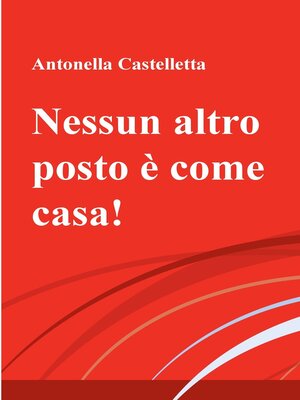cover image of Nessun altro posto è come casa!